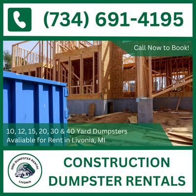 Construction Dumpster Rental Made Simple in Livonia, MI - Wayne County - DDD Dumpster Rental Livonia